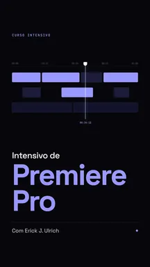 Módulo extra: Premiere do zero, com o Erick Ulrich