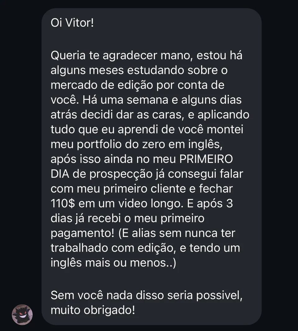 Mensagem de aluno: montou o portfólio do zero em inglês, fechou US$110 num vídeo longo no primeiro dia de prospecção e recebeu o pagamento em 3 dias.
